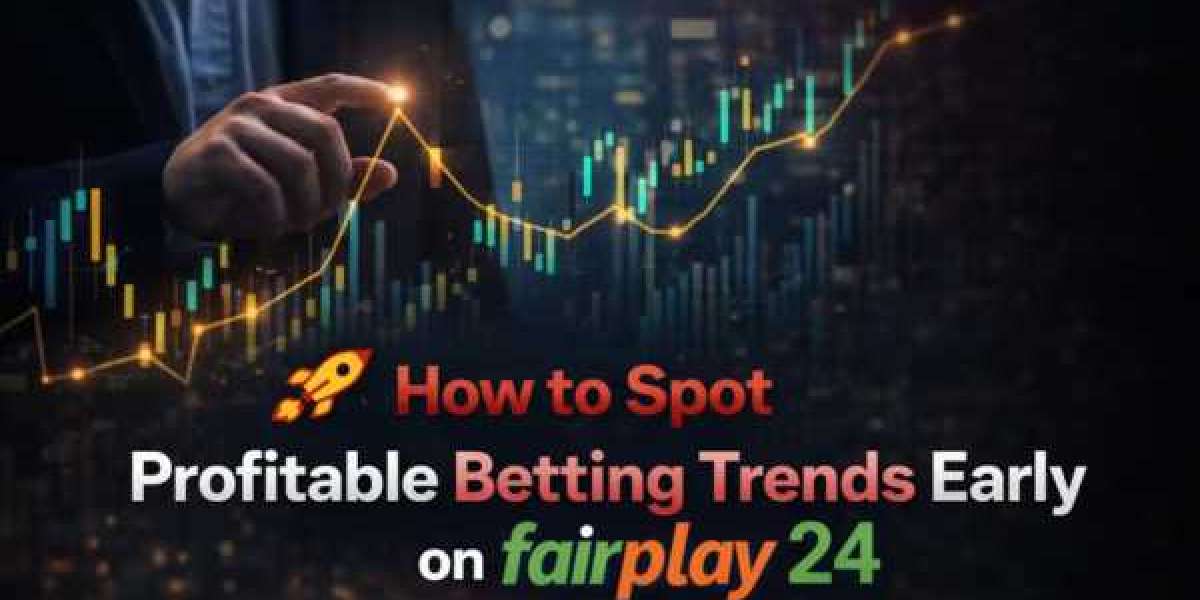 How to Spot Profitable Betting Trends Early on Fairplay24