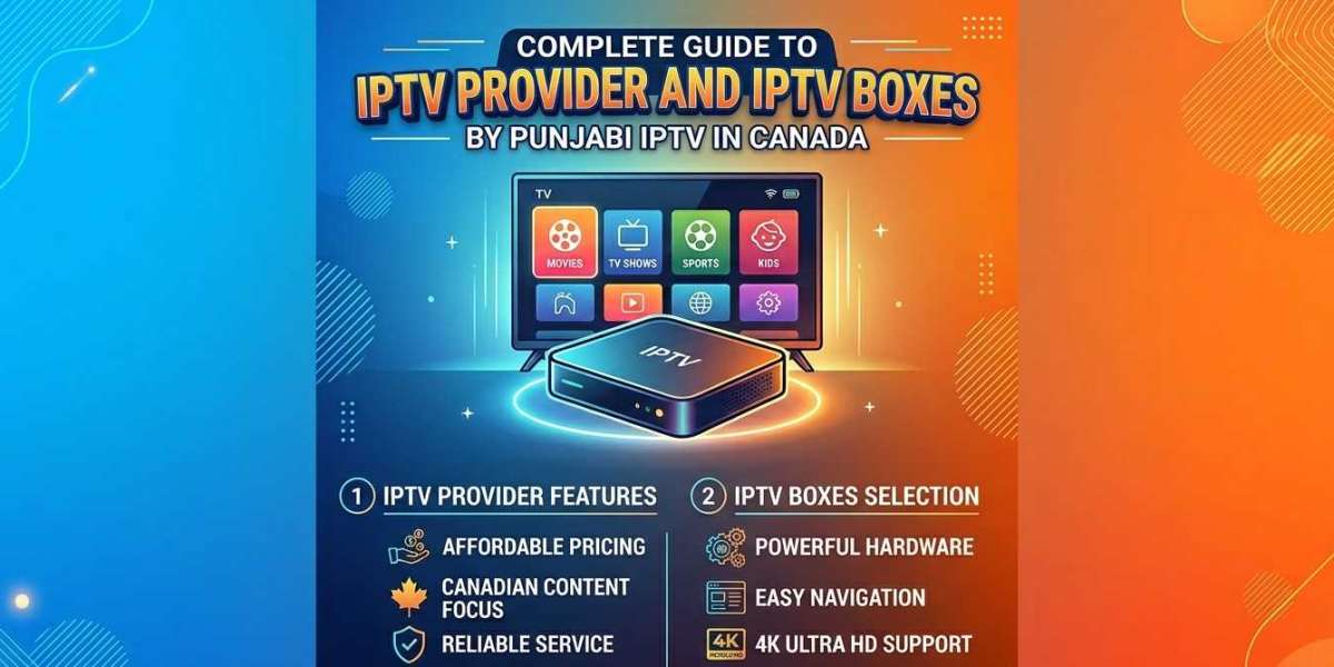 Complete Guide to IPTV Provider and IPTV Boxes by Punjabi IPTV in Canada